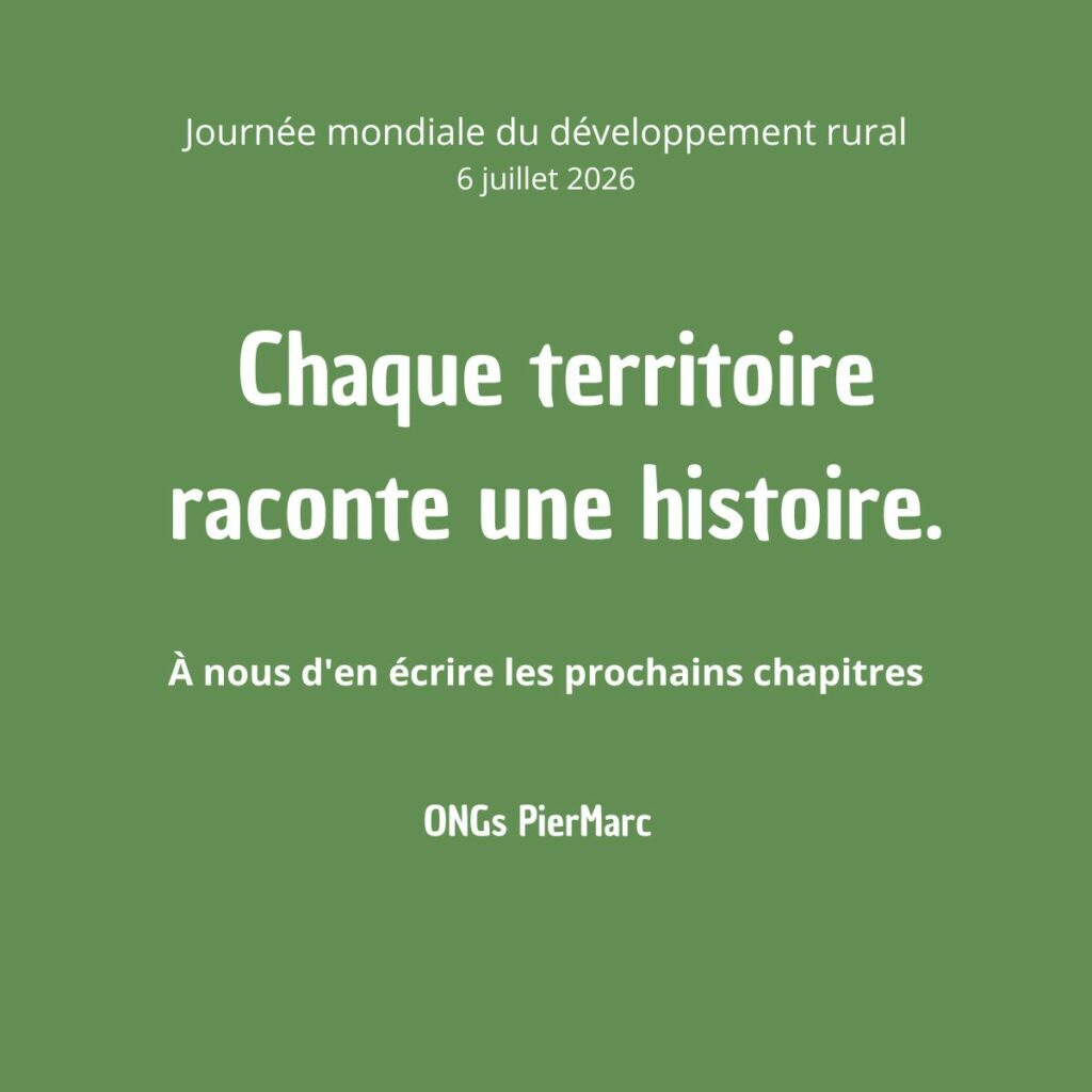 Affiche sur fond vert illustrant la Journée mondiale du développement rural du 6 juillet 2026. Le message central indique : « Chaque territoire raconte une histoire », suivi de « À nous d'en écrire les prochains chapitres ». Signature : ONGs PierMarc.